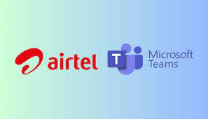 माइक्रोसॉफ्ट टीम्स के जरिये फोन कॉल की सुविधा देगी एयरटेल माइक्रोसॉफ्ट टीम्स के जरिये फोन कॉल की सुविधा देगी एयरटेल