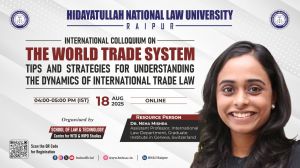  एचएनएलयू में अंतरराष्ट्रीय व्यापार कानून पर संगोष्ठी सम्पन्न, विशेषज्ञों ने साझा किए अनुभव और रणनीतियाँ